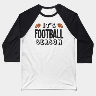 It's Football Season Baseball T-Shirt